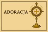 Zaproszenie na adorację Najświętszego Sakramentu w Krakowie - zmiana terminu